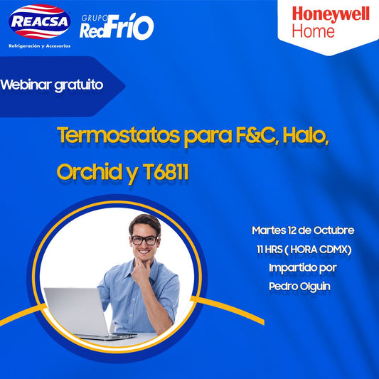 WEBINAR GRATUITO - TERMOSTATOS PARA T&C, HALO, ORCHID Y T6811 HONEYWELL